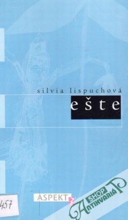 Ešte - Lispuchová Silvia