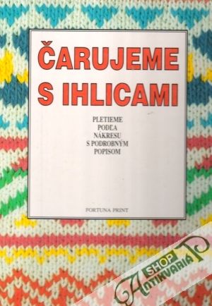 Čarujeme s ihlicami - Kochová Marion a kol.