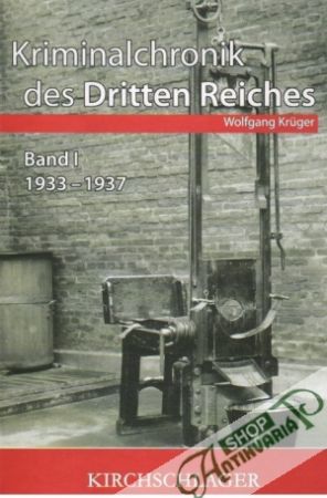 Kriminalchronik des Dritten Reiches I. - Kruger Wolfgang