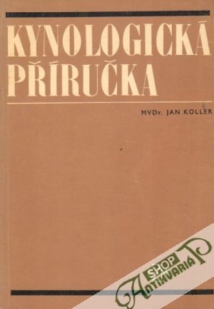 Kynologická příručka - Koller Ján