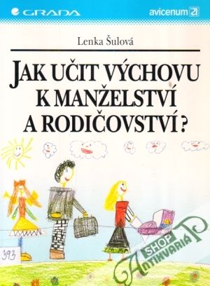 Jak učit výchovu k manželství a rodičovství? - Šulová Lenka