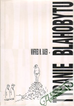 Tyranie blahobytu - Bauer Winfried