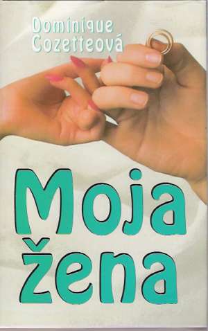 Moja žena - Cozetteová Dominique