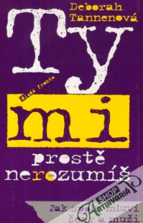 Ty mi prostě nerozumíš - Tannenová Deborah