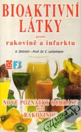 Bioaktivní látky proti rakovině a infarktu - Dittrich K., Leitzmann C.