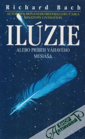 Ilúzie alebo príbeh váhavého Mesiáša - Bach Richard
