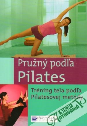 Pružný podľa Pilates - Kolektív autorov