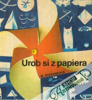Urob si z papiera - Števonková Mariana