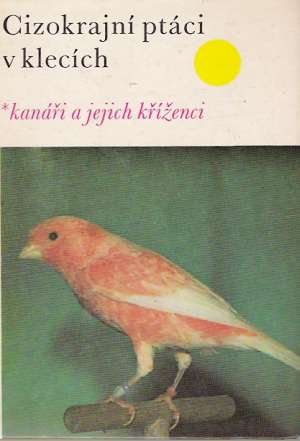 Cizokrajní ptáci v klecích - Kanáři a jejich kříženci - Wiener Walter