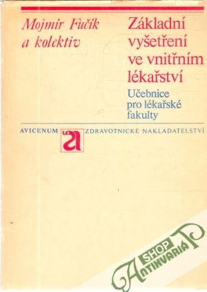 Základní vyšetření ve vnitřním lékařství - Fučík Mojmír a kolektív