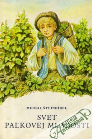 Svet Paľkovej mladosti - Šteinhíbel Michal
