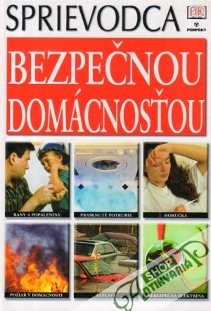 Sprievodca bezpečnou domácnosťou - Kolektív autorov