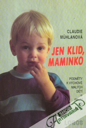 Jen klid, maminko - Muhlanová Claudie