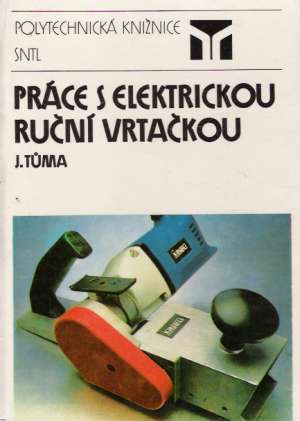 Práce s elektrickou ruční vrtačkou - Túma Jan