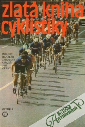 Zlatá kniha cyklistiky - Bakalář Robert a kolektív