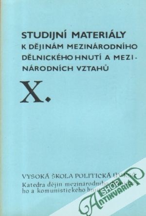 Studijní materiály k dějinám mezinárodního dělnického hnutí... X. - Kolektív autorov