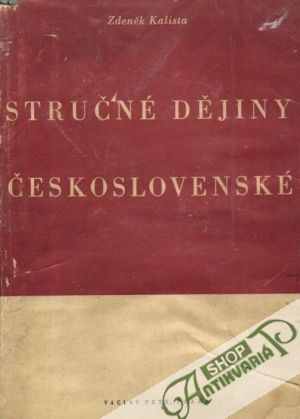 Stručné dějiny Československé - Kalista Zdeněk