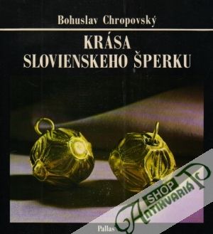 Krása slovienskeho šperku - Chropovský Bohuslav