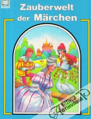 Zauberwelt der Märchen - kolektív autorov