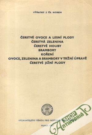 Čerstvé ovoce a lesní plody, čerstvá zelenina, čerstvé houby, brambory.... - Kolektív autorov