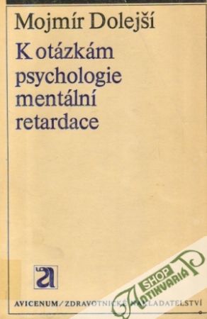 K otázkám psychologie mentální retardace - Dolejší Mojmír