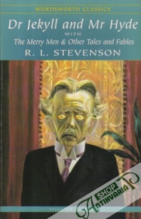 Dr. Jekyll and Mr. Hyde with The Merry Men & Other Tales and Fables - Stevenson Robert Louis