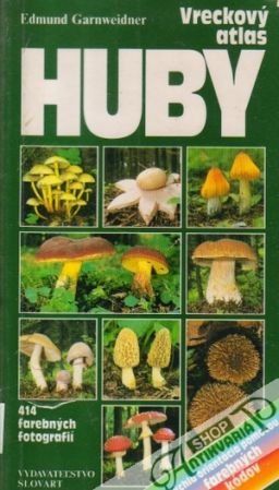 Huby - vreckový atlas - Garnweidner Edmund