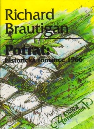 Potrat: Historická romance 1966 - Brautigan Richard