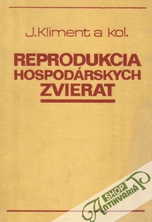 Reprodukcia hospodárskych zvierat - Kliment Jozef a kolektív