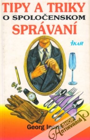 Tipy a triky o spoločenskom správaní - Incze Georg