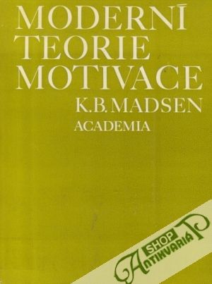 Moderní teorie motivace - Madsen K.B.