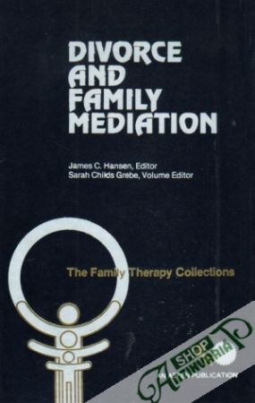 Divorce and Family Mediation - Hansen James C.