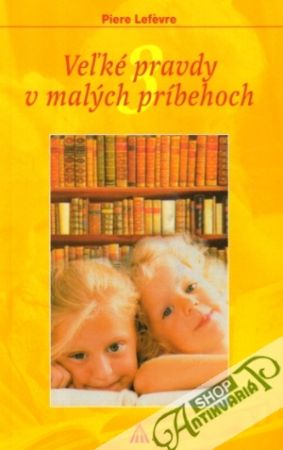 Veľké pravdy v malých príbehoch 3. - Desať prikázaní - Lefévre Pierre