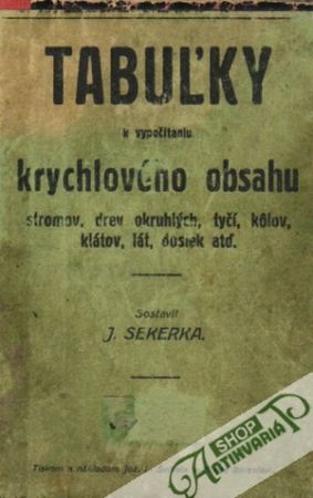 Tabuľky k vypočítaniu krychlového obsahu - Sekerka J.