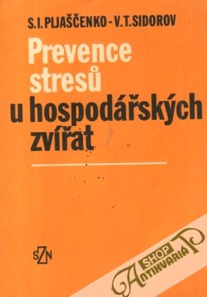 Prevence stresú u hospodářských zvířat - Pljaščenko / Sidorov