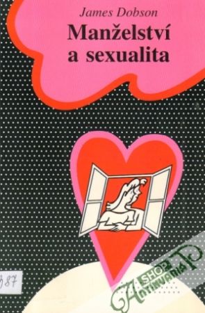 Manželství a sexualita - Dobson James