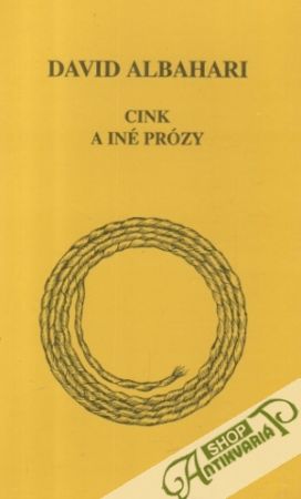 Cink a iné prózy - Albahari David