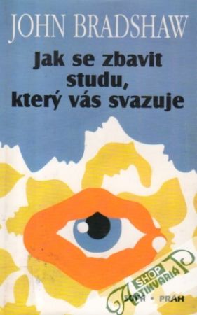 Jak se zbavit studu, který vás svazuje - Bradshaw John