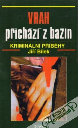 Vrah přichází z bažin - Bílek Jiří