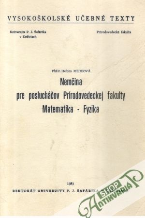 Nemčina pre poslucháčov Prírodovedeckej fakulty Matika a fyzika - Medeová Helena