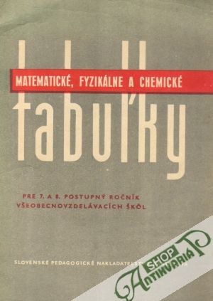 Matematické, fyzikálne a chemické tabuľky - Kolektív autorov