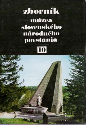 Zborník Múzea Slovenského národného povstania 10. - Kolektív autorov