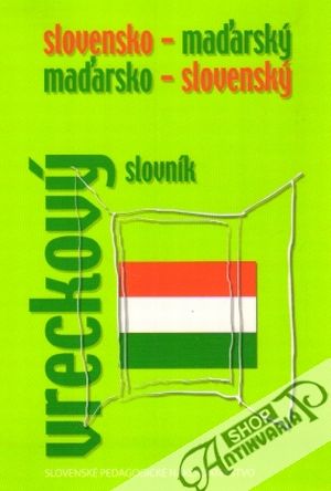 Slovensko - maďarský a maďarsko - slovenský vreckový slovník - Sima František a kolektív