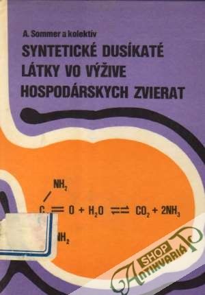 Syntetické dusíkaté látky vo výžive hospodárskych zvierat - Sommer A. a kolektív