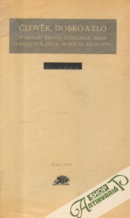 Člověk, dobro a zlo - Kohák Erazim