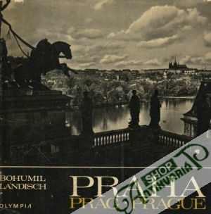 Praha, Prag, Praque - Landisch Bohumil a kol.
