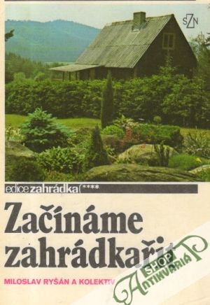 Začínáme zahrádkařit - Ryšán Miloslav a kolektiv