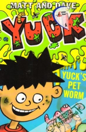 Yuck No.3 - Yuck´s Pet Worm and Yuck´s Rotten Joke - Matt and Dave