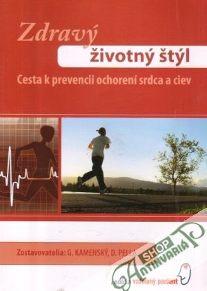 Zdravý životný štýl - cesta k prevencii ochorení srdca a ciev - Kamenský G., Pella D.