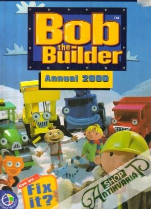 Bob The Builder - Annual 2000 - Kolektív autorov